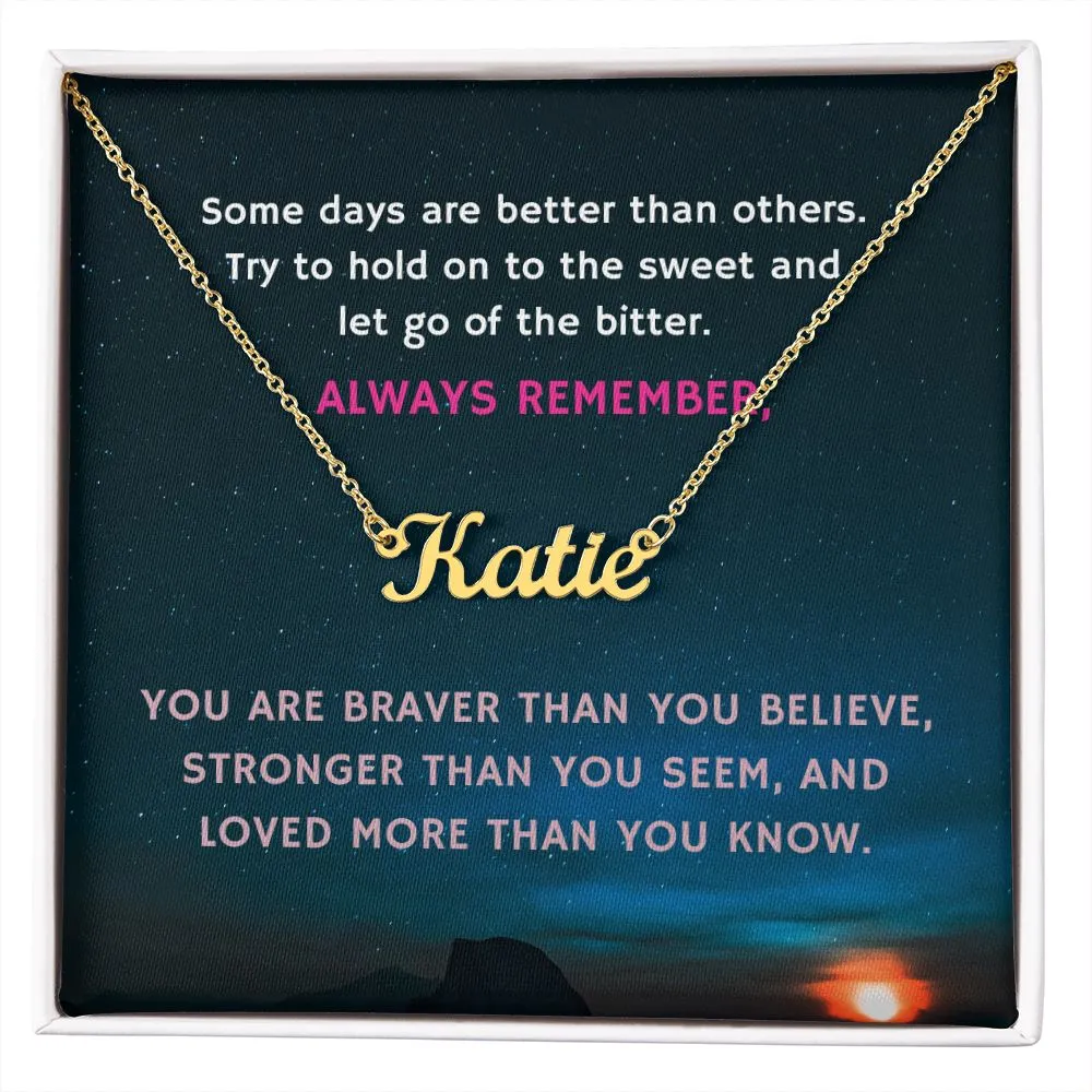 Inspirational Gift, You Are Braver Than You Believe, Custom Name Necklace For Her